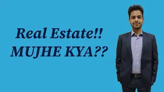 Real Estate!! Mujhe Kya?? I The Importance Of Real Estate In YOUR LIFE I MUST WATCH