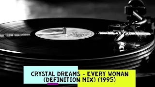 Crystal Dreams - Every Woman (Definition Mix) (1995) Vinyl