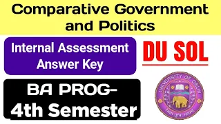 Comparative Government and Politics Internal Assessment Answer key BA PROG 4th Semester DU SOL