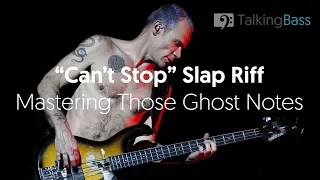Can't Stop (Red Hot Chili Peppers) - Slap Bass Riff - Mastering Those Ghost Notes