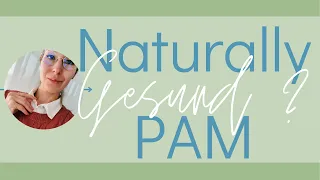 Wie gesund ist naturally PAM by Pamela Reif wirklich?