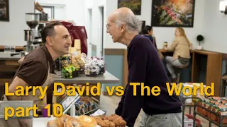 Larry David vs The World - Part 10