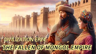 Civilization EP24: The Fallen of Mongol Empire - What is Mongolia’s real impact on the world?