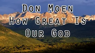 Don Moen - How Great Is Our God (Lyrics)