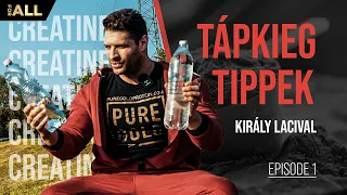 CREATINE- Táplálékkiegészítő Tippek  Király Lacival, EP1