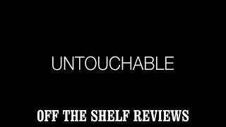 Untouchable Review - Off The Shelf Reviews