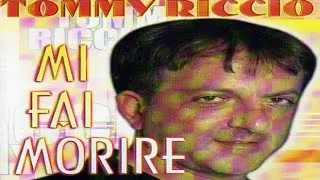 Tommy Riccio - Mi Fai Morire [Full Album]