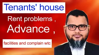 Tenants' house Rent problems , Advance , facilities and complain wtc