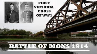 The Battle of Mons at Nimy Bridge & The First Victoria Cross of WW1