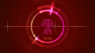 FUNKY HOUSE & NU DISCO LIVE mixset VOL.23