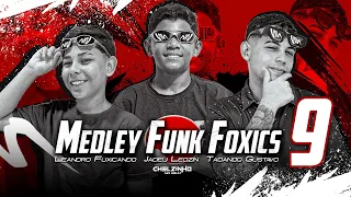 Medley Funk Foxics 9 • Leandro Fuxicando • Jadeu Leozin • Tadando Gustavo • Bregadeira Pra Paredão