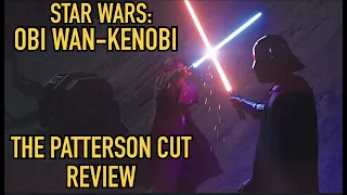 Star Wars: Obi-Wan Kenobi - The Patterson Cut Review