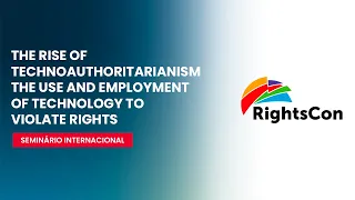 The rise of techno authoritarianism - The use and employment of technology to violate rights