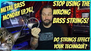 💥You're Using The Wrong Bass Strings! - How To Find The Right Ones (Metal Bass Monday EP. 76)