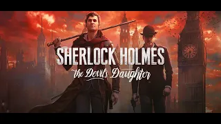 Sherlock Holmes - The Devil's Daughter/«Шерлок Холмс: Дочь Дьявола»/Дело  №1:Исповедь жертвы.Начало.