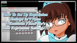 (OUTDATED) How To Set Up Expression Hotkeys In VNyan (+Emulates VSeeFace's Base Expression Setting)!