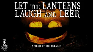 Let The Lanterns Laugh and Leer | Halloween Horror Western Short Film