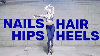 NAILS, HAIR, HIPS, HEELS - Dance Video (Nika Kljun Choreography)