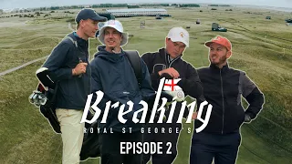 BREAKING ROYAL ST. GEORGE'S: Home of The Open Championship – Ep. 2