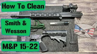 How To Clean - Smith & Wesson M&P 15-22