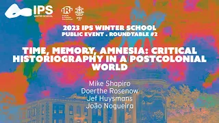 Time, memory and amnesia: Critical historiography in a post-colonial world