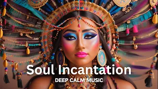 Soul incantation | Calming Female Spiritual Voice | Deep calm music