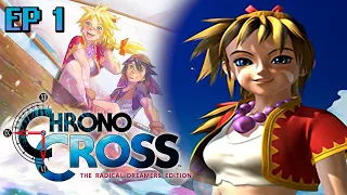 First Time Playing This MASTERPIECE! | Chrono Cross Radical Dreamers Edition | Ep1