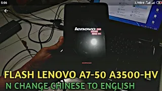 Tutorial Flash tab Lenovo A7-50 A3500-HV, change Chinese to English