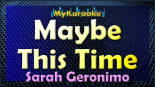 Maybe This Time - Karaoke version in the style of Sarah Geronimo