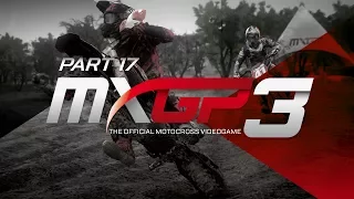 MXGP 3 - The Official Motocross Videogame! - Gameplay/Walkthrough - Part 17 - Rainiest MXGP Season!