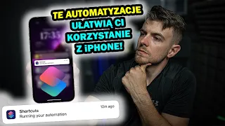 TE AUTOMATYZACJE UŁATWIĄ CI KORZYSTANIE Z iPHONE! SKRÓTY! FUNKCJE! TIPY! iOS! 17.5