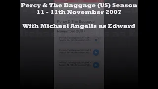 Percy & The Baggage (US) Season 11 - 11th November 2007