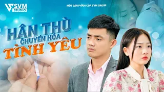 Hận Thù Chuyển Hoá Tình Yêu - Phim Bộ Hay Nhất Lan Anh và Vi Nam SVM Studio