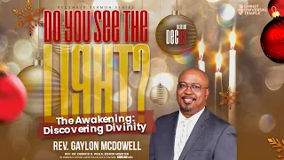 Rev. Gaylon McDowell - Do You See The Light? "Discovering Divinity" 12/03/23 HD - Sunday Service