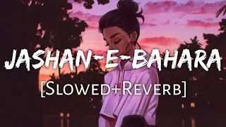 Jashan-E-Bahara [Slowed+Reverb]-Javed Ali