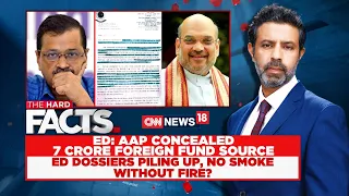 Arvind Kejriwal News | ED Heat On AAP | 'Over Rs 7 Crore Foreign Funding To AAP' | News18