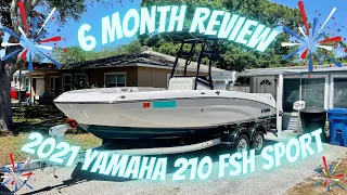 2021 Yamaha 210 FSH Sport 6 Month Review!!!