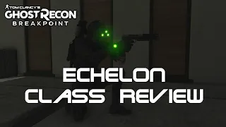 Echelon Class Review: Ghost Recon Breakpoint