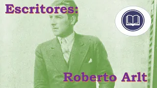 Por qué leer a...Roberto Arlt (Argentina)