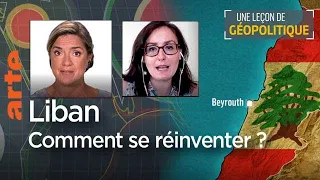 Liban : comment se réinventer ? Une Leçon de géopolitique #07 -  Le Dessous des cartes | ARTE