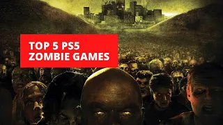 TOP 5 BEST ZOMBIE GAMES FOR PS5