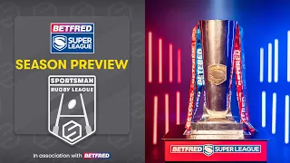 Betfred Super League Season Preview | With all 12 clubs and Paul Sculthorpe #RugbyLeague