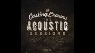 03 - American Dream / Casting Crowns (2013) The Acoustic Sessions, Vol. One