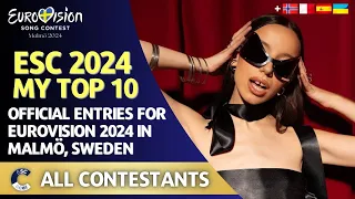 Eurovision 2024 | MY TOP 10 | All Official Entries | New: 🇳🇴🇲🇹🇪🇸🇺🇦