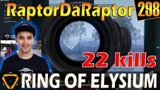 RaptorDaRaptor | 22 kills | ROE (Ring of Elysium) | G298