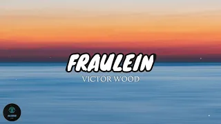 Fraulein - Victor Wood (Lyrics) 🎶