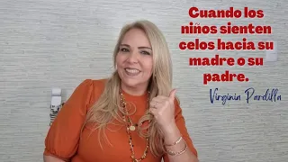 Cuando los niños sienten celos hacia su madre o su padre // Virginia Pardilla