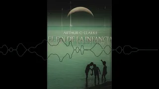 El fin de la infancia - Arthur C. Clarke