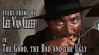 Every Frame of Lee Van Cleef in - The Good, the Bad and the Ugly (1966)