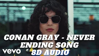 Conan Gray - Never Ending Song | 8D AUDIO (BEST SONG FROM 2023)